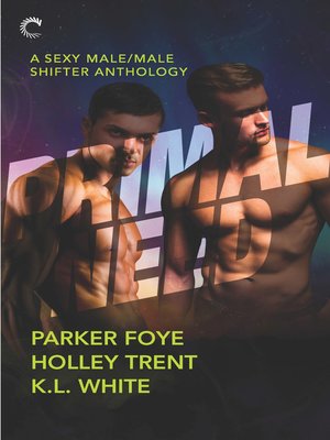 cover image of Primal Need, A Sexy Male/Male Shifter Anthology